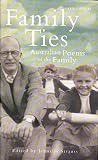 Family ties: Australian poems of the family Family ties: Australian poems of the family