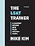 The LSAT Trainer: A Remarkable Self-Study Guide For The Self-Driven Student [4/2/2017] Mike Kim