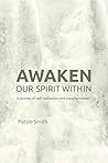 Awaken Our Spirit Within: A Journey of Self-Realization and Transformation by Patsie Smith (2013-02-12)