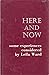 Here and Now: Some Experiences Considered