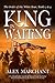 King in Waiting: The Order of the White Boar, Books 3 and 4