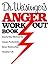 Dr. Weisinger's Anger Work-Out Book: Step-by-Step Methods for Greater Productivity, Better Relationships, Healthier Life by Hendrie Weisinger (1985-10-28)
