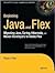 Beginning Java and Flex 1st (first) edition Text Only by Filippo di Pisa