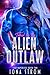 Tamed by the Alien Outlaw by Iona Strom