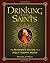 Drinking with the Saints: The Sinner's Guide to a Holy Happy Hour by Michael P. Foley(2007-01-01)