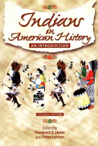By Frederick E. Hoxie - Indians in American History: An Introduction: 2nd (second) Edition