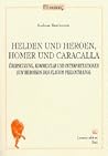 Helden und Heroen: Homer und Caracalla : Übersetzung, Kommentar und Interpretationen zum Heroikos des Flavios Philostratos (Pinakes) (German Edition)