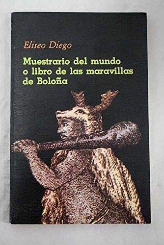 Muestrario del mundo: O, Libro de las maravillas de Boloña : La Habana 1836-1967 (Colección Visor de poesía ; v. 88) (Spanish Edition)