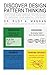 Discover Design Pattern Thinking: Applying New Design Techniques to Improve our Mental Operacy by Rudy A. Magnan (2013-07-18)