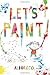 Let's Paint! by Gabriel Alborozo (2014-04-01)