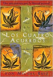 Los Cuatro Acuerdos Publisher: Amber-Allen Publishing; Tra edition