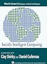 Socially Intelligent Computing (Wired To Connect: Dialogues on Social Intelligence, 3)