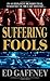 Suffering Fools by Ed Gaffney (2006-05-30)