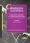 Cidadania e justiça: A política social na ordem brasileira (Série Campus política) (Portuguese Edition)