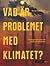 Vad är problemet med klimat...