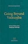 Going Beyond Vaikuntha