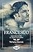 Francesco( Una Vida Entre El Cielo y La Tierra)[SPA-FRANCESCO UNA VIDA ENTRE E][Spanish Edition][Paperback]