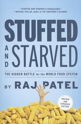 Stuffed and Starved( The Hidden Battle for the World Food System)[STUFFED & STARVED][Paperback]