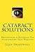 Cataract Solutions: Prevention & Reversal Via Accelerated Self-Healing (Natural Eye & Vision Care) (Volume 4) by Dr. Glen Swartwout (2012-12-05)