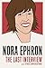 Nora Ephron: The Last Interview : And Other Conversations by Nora Ephron (2016-01-07)