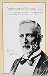 Professor of democracy;: The life of Charles Henry Pearson, 1830-1894, Oxford don and Australian radical