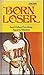 Born Loser and Other Exciti...