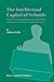 The Intellectual Capital of Schools: Measuring and Managing Knowledge, Responsibility and Reward: Lessons from the Commercial Sector by Anthony Kelly (2004-02-29)