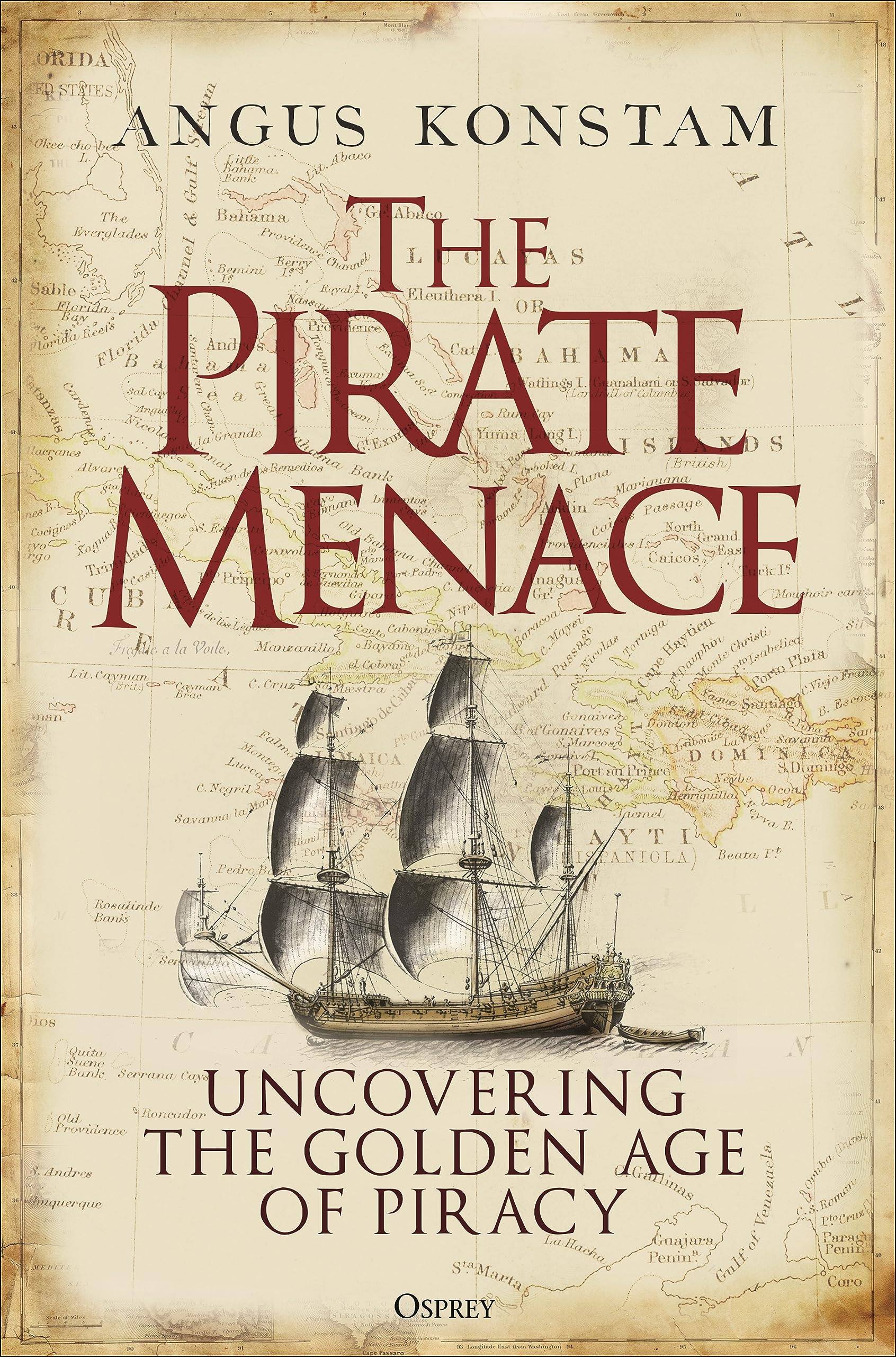 The Pirate Menace: Uncovering the Golden Age of Piracy (Hardcover)