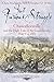 That Furious Struggle: Chancellorsville and the High Tide of the Confederacy, May 1-4, 1863