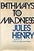 Pathways to Madness by Jules Henry (1972-06-15)