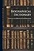 Biographical Dictionary: 1:1