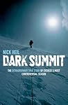 Dark Summit: The Extraordinary True Story of Everest's Most Controversial Season by Nick Heil (2008-05-01)