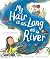 My Hair is as Long as a Riv...