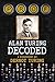 Prof: Alan Turing Decoded by Dermot Turing (2015-12-01)