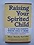Raising Your Spirited Child: A Guide for Parents Whose Child Is More Intense, Sensitive, Perceptive, Persistent, and Energetic