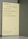 Propos de Jean Monnet sur le changement. L'action et l'Europe choisis par G.F Lang et Associés