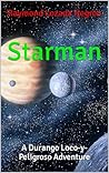 Starman: A Durango Loco-y-Peligroso Adventure