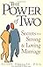 [The Power of Two: Secrets to a Strong and Loving Marriage] [By: Susan Heitler] [May, 1997]