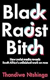Black Racist Bitch: How social media reveals South Africa's unfinished work on race