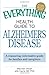 The Everything Health Guide to Alzheimer's Disease: A reassuring, informative guide for families and caregivers by Maureen Dezell (2009-10-18)