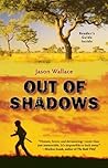 Out of Shadows by Jason Wallace(December 19, 2011) Paperback Out of Shadows by Jason Wallace(December 19, 2011) Paperback