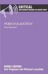 Personalisation (Critical and Radical Debates in Social Work)