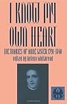 I Know My Own Heart: The Diaries of Anne Lister, 1791-1840 (The Cutting Edge: Lesbian Life and Literature Series) by Helena Whitbread (1992-08-01) I Know My Own Heart: The Diaries of Anne Lister, 1791-1840 (The Cutting Edge: Lesbian Life and Literature Series) by Helena Whitbread (1992-08-01)