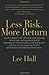 Less Risk, More Return Paperback – October 25, 2011 by Lee Hull