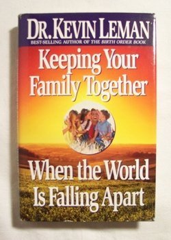 Keeping Your Family Together When the World Is Falling Apart (Hardcover)
