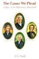 The cause we plead: A story of the Restoration Movement (Paperback)