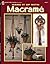 Hang It up with Macrame for the Novice or the Experienced Kno... by Judy Foster