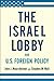 The Israel Lobby and U.S. Foreign Policy by John J. Mearsheimer
