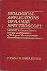 Biological Applications Raman Spectroscopy: Raman Spectra & the Conformations of Biological MacRomolecules.