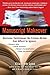 Manuscript Makeover: Revision Techniques No Fiction Writer Can Afford to Ignore by Elizabeth Lyon (1-Apr-2008) Paperback